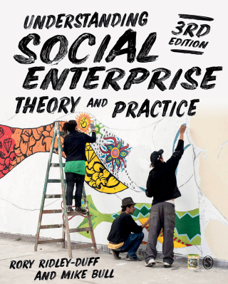 Understanding Social Enterprise Theory and Practice