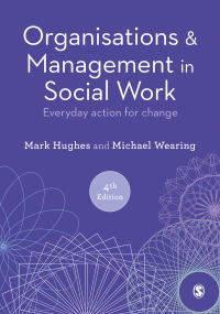 Cover image: Organisations and Management in Social Work 4th edition 9781526463845