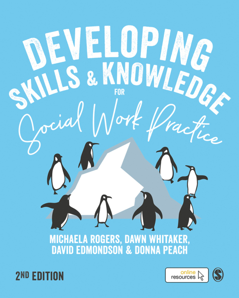 Developing Skills and Knowledge for Social Work Practice 