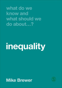 Cover image: What Do We Know and What Should We Do About Inequality? 1st edition 9781526460417