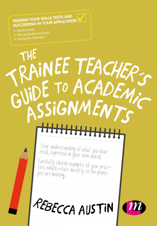 Trainee Teachers Guide to Academic Assignments a Students Guide