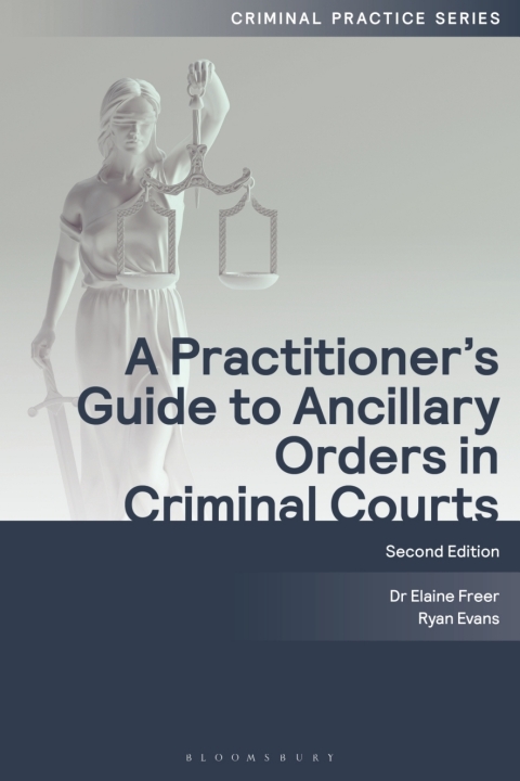 A Practitioner's Guide to Ancillary Orders in Criminal Courts 