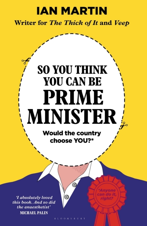 Cover image for book So You Think You Can Be Prime Minister