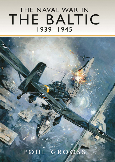 Cover image for book The Naval War in the Baltic, 1939–1945