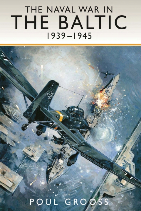 Cover image for book The Naval War in the Baltic, 1939–1945