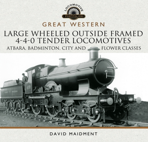 Great Western: Large Wheeled Outside Framed 4-4-0 Tender Locomotives 