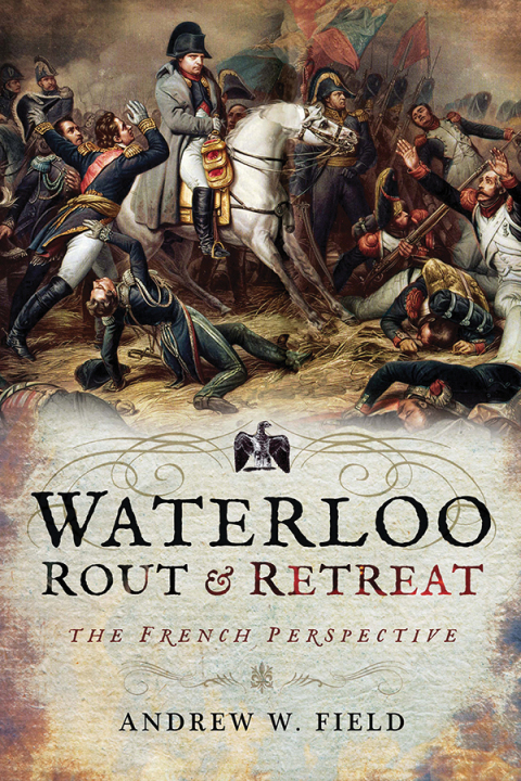 Cover image for book Waterloo: Rout & Retreat
