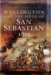 Omslagafbeelding: Wellington and the Siege of San Sebastian, 1813 9781783831142