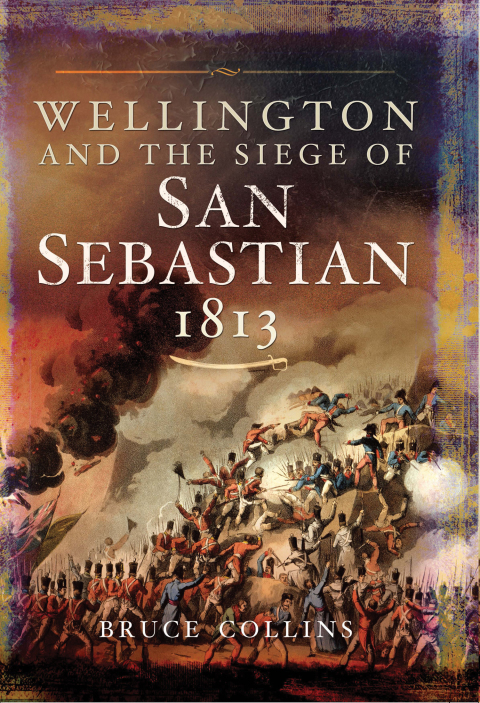 Cover image for book Wellington and the Siege of San Sebastian, 1813