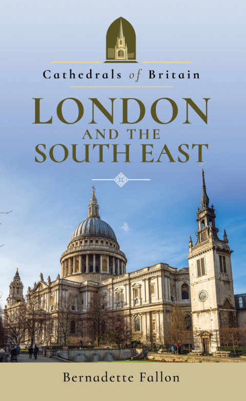 Cover image for book Cathedrals of Britain: London and the South East