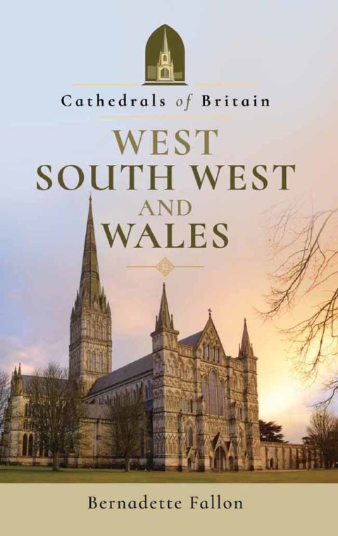 Cover image for book Cathedrals of Britain: West, South West and Wales