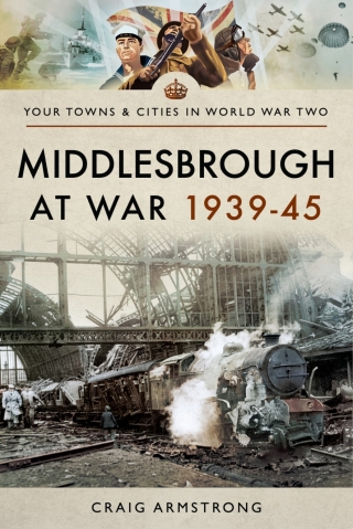 Middlesbrough at War 1939–45