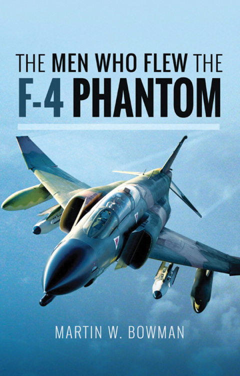 Cover image for book The Men Who Flew the F-4 Phantom