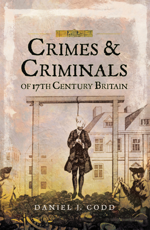 Cover image for book Crimes & Criminals of 17th Century Britain