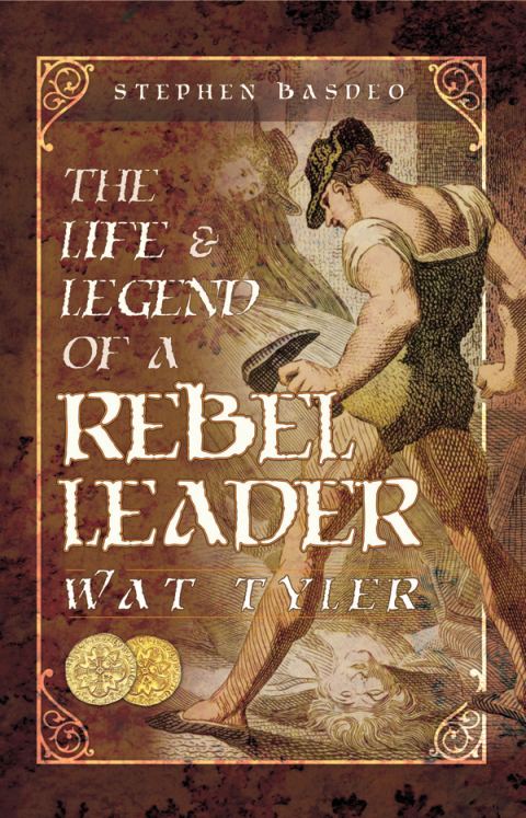 Cover image for book The Life & Legend of a Rebel Leader: Wat Tyler