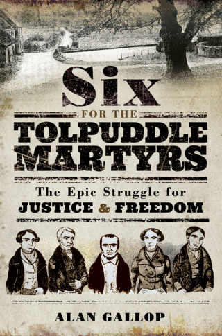 Six for the Tolpuddle Martyrs