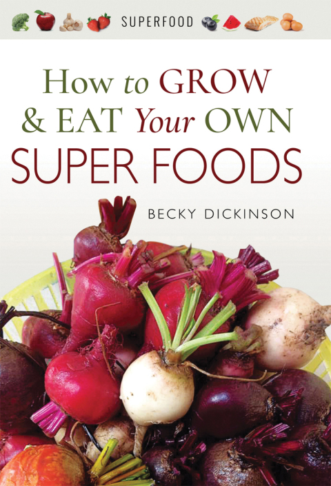 Cover image for book How to Grow & Eat Your Own Superfoods