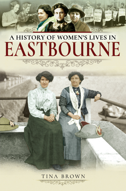 Cover image for book A History of Women's Lives in Eastbourne