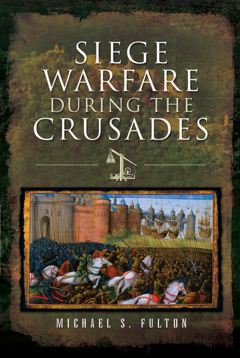 Cover image for book Siege Warfare During the Crusades