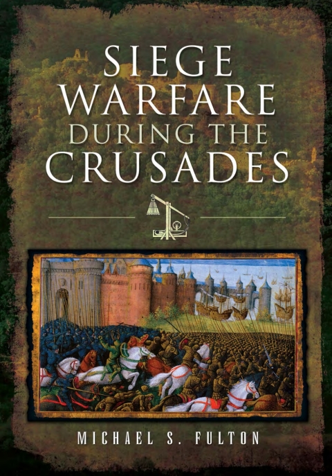 Cover image for book Siege Warfare During the Crusades