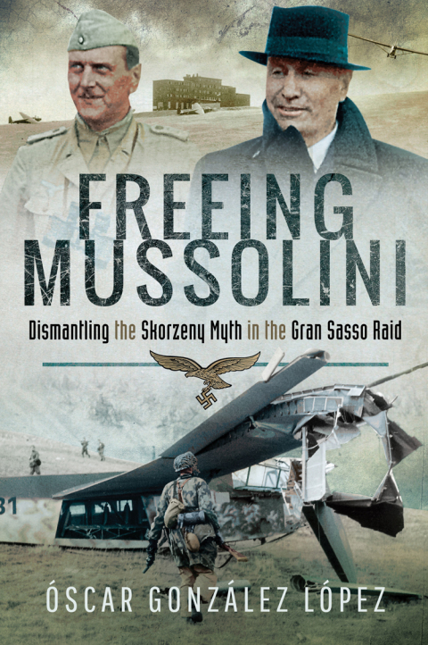 Cover image for book Freeing Mussolini