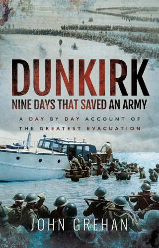 Dunkirk: Nine Days That Saved An Army