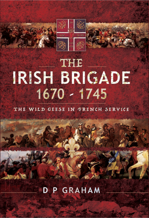 Cover image for book The Irish Brigade, 1670–1745