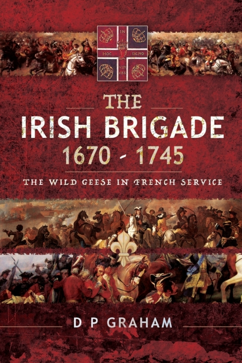 Cover image for book The Irish Brigade, 1670–1745