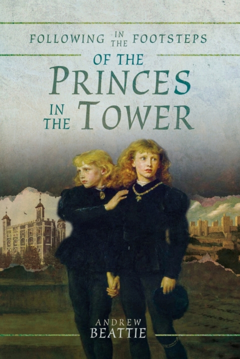 Cover image for book Following in the Footsteps of the Princes in the Tower