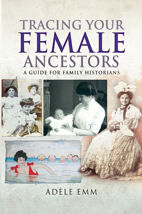 Cover image for book Tracing Your Female Ancestors