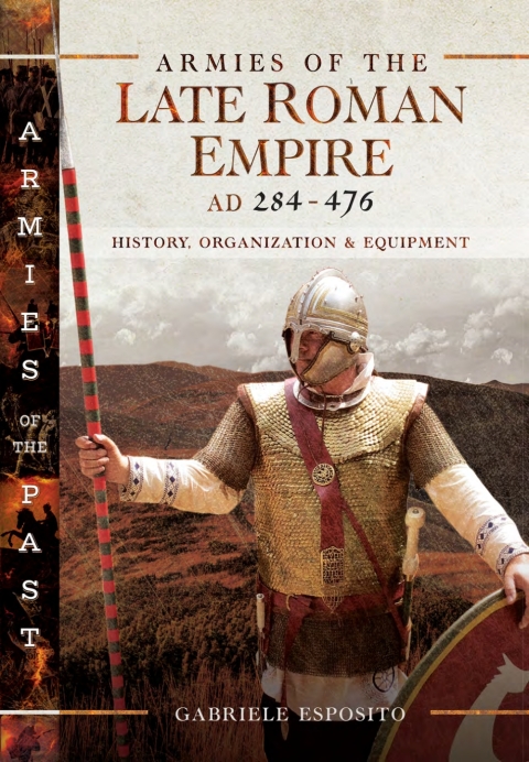 Cover image for book Armies of the Late Roman Empire, AD 284–476