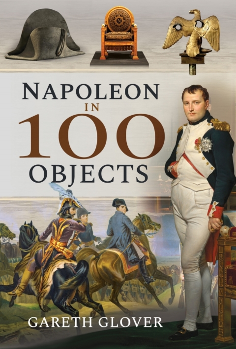 Cover image for book Napoleon in 100 Objects