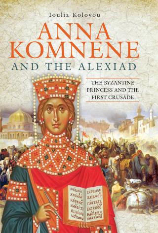Anna Komnene and the Alexiad