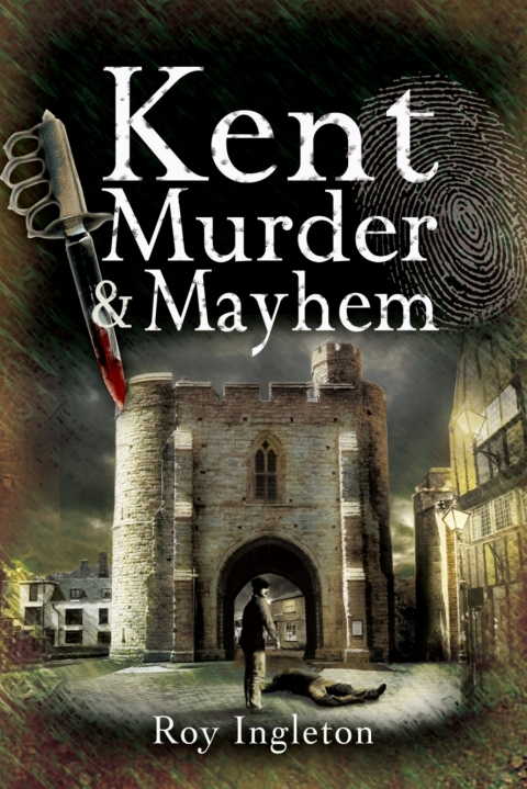 Cover image for book Kent Murder & Mayhem