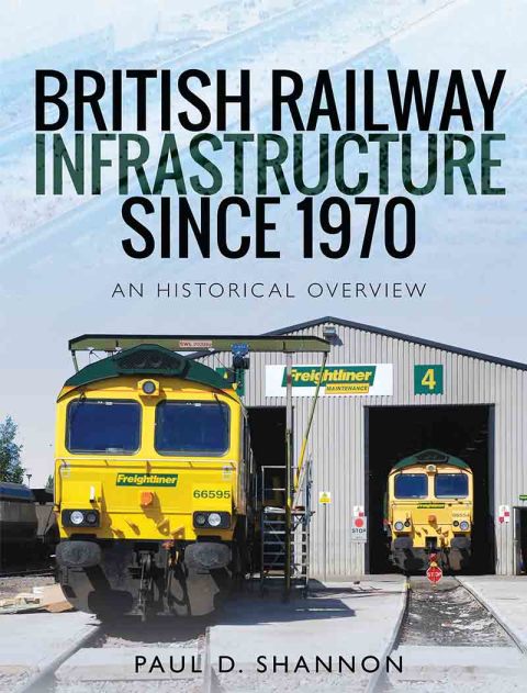 British Railway Infrastructure Since 1970 