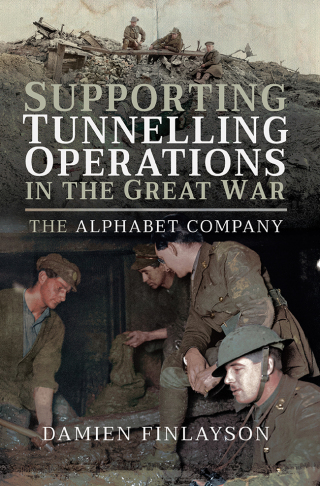 Supporting Tunnelling Operations in the Great War
