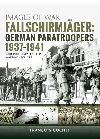 Fallschirmjäger: German Paratroopers, 1937–1941