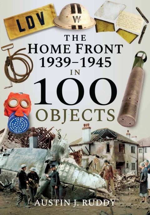 The Home Front 1939â1945 in 100 Objects 