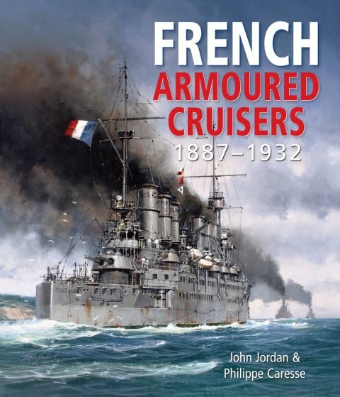 Cover image for book French Armoured Cruisers, 1887–1932