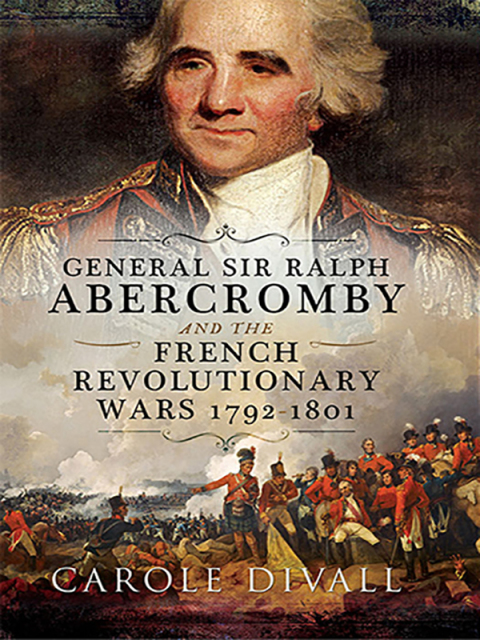Cover image for book General Sir Ralph Abercromby and the French Revolutionary Wars, 1792–1801