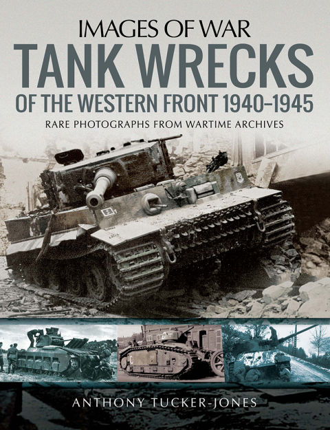 Cover image for book Tank Wrecks of the Western Front, 1940–1945