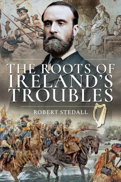 Cover image for book The Roots of Ireland's Troubles