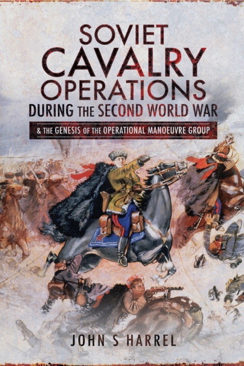 Cover image for book Soviet Cavalry Operations During the Second World War