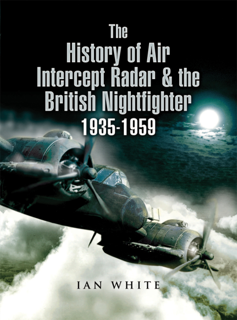 The History of Air Intercept Radar \u0026 the British Nightfighter 1935â1959 