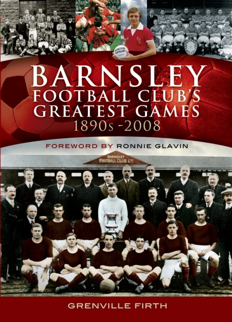 Cover image for book Barnsley Football Club's Greatest Games, 1890s–2008