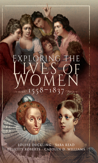 Exploring the Lives of Women, 1558–1837