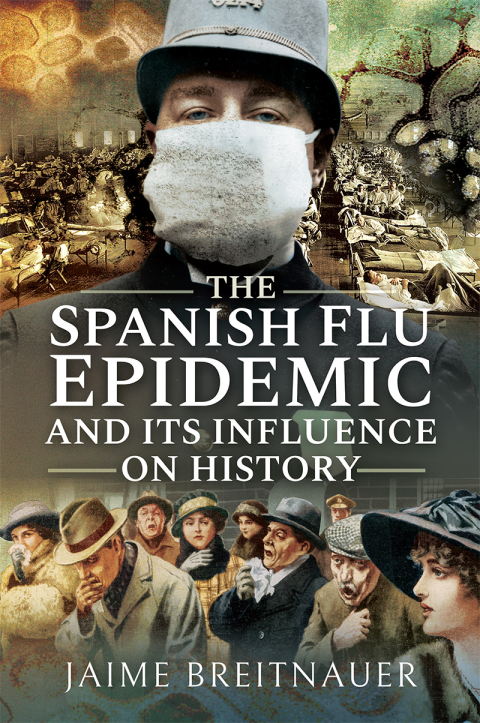 Cover image for book The Spanish Flu Epidemic and Its Influence on History