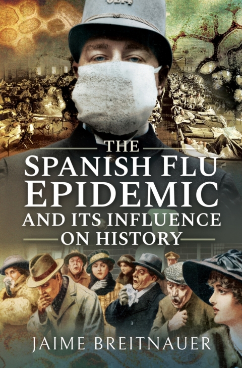 Cover image for book The Spanish Flu Epidemic and Its Influence on History