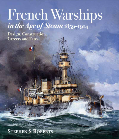 French Warships in the Age of Steam 1859â1914 