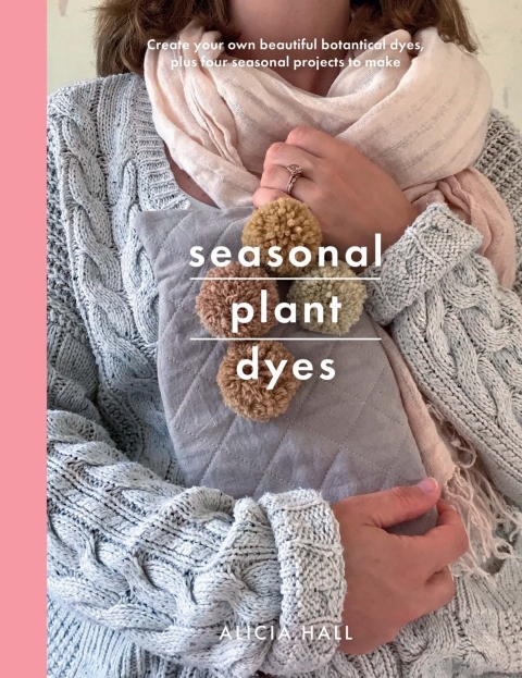 Cover image for book Seasonal Plant Dyes